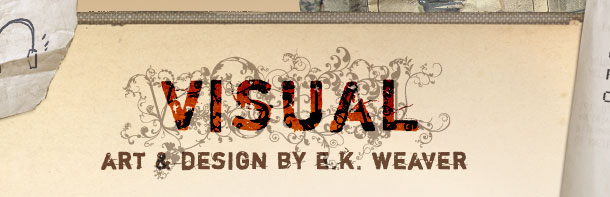 Visual Art By EK Weaver